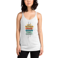 Load image into Gallery viewer, Well Behaved Women Seldom Make History Tri-Blend Tank Top