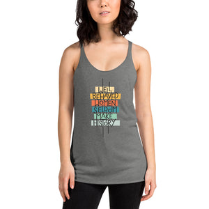 Well Behaved Women Seldom Make History Tri-Blend Tank Top