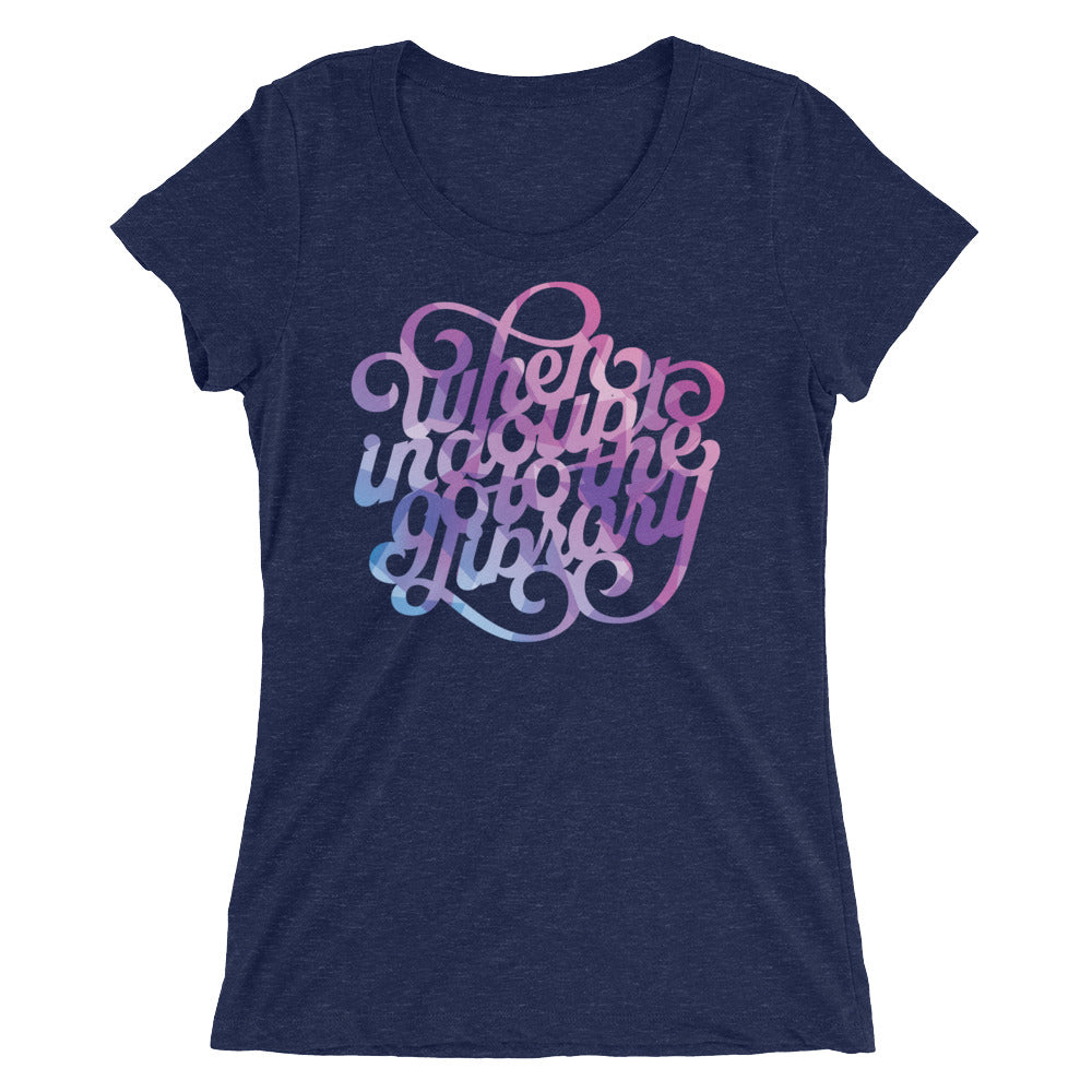 When In Doubt Go to the Library Women's Tri-Blend T-Shirt