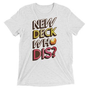 New Deck Who Dis Keyforge Tri-Blend T-Shirt