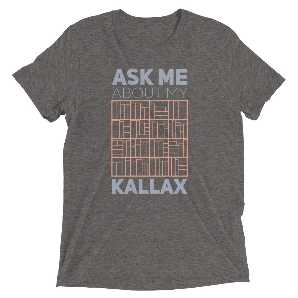 Ask Me About My Kallax Tri-Blend T-Shirt