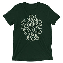 Load image into Gallery viewer, Make Forests Not War Tri-Blend T-Shirt