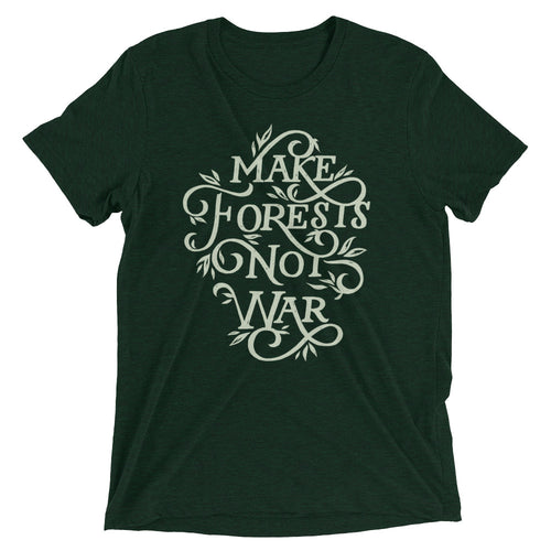 Make Forests Not War Tri-Blend T-Shirt
