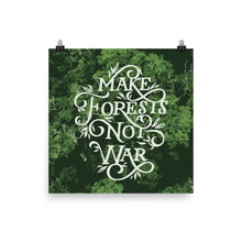 Load image into Gallery viewer, Make Forests Not War Poster