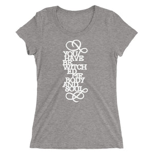 You Have Bewitched Me Women's Tri-Blend T-Shirt