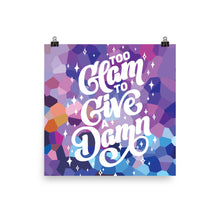 Load image into Gallery viewer, Too Glam to Give a Damn Poster