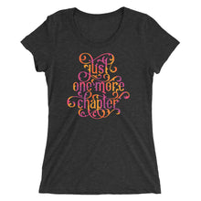 Load image into Gallery viewer, Just One More Chapter Women&#39;s Cut Tri-Blend T-Shirt
