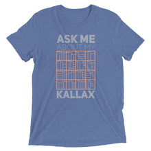 Load image into Gallery viewer, Ask Me About My Kallax Tri-Blend T-Shirt