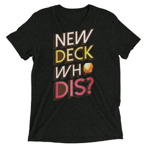 New Deck Who Dis Keyforge Tri-Blend T-Shirt