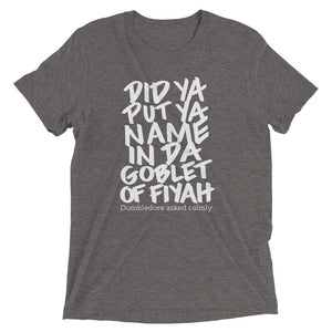 Goblet of Fiyah Funny Shouting Tri-Blend T-Shirt