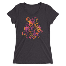Load image into Gallery viewer, Just One More Chapter Women&#39;s Cut Tri-Blend T-Shirt