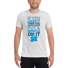 Load image into Gallery viewer, Put a Meeple On It Tri-Blend T-Shirt