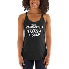 Load image into Gallery viewer, The Patriarchy Isn&#39;t Going to Smash Itself Tri-Blend Racerback Tank