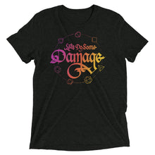 Load image into Gallery viewer, Let&#39;s Do Some Damage Tri-Blend T-Shirt