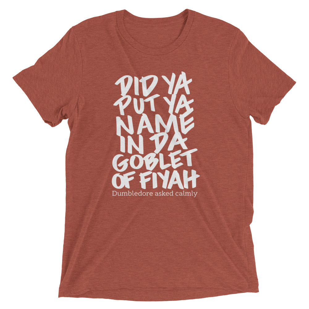 Goblet of Fiyah Funny Shouting Tri-Blend T-Shirt