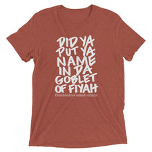 Load image into Gallery viewer, Goblet of Fiyah Funny Shouting Tri-Blend T-Shirt