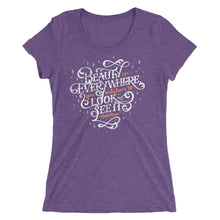 Load image into Gallery viewer, Beauty is Everywhere Cute Inspirational Women&#39;s Tri-Blend T-Shirt
