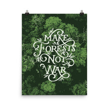 Load image into Gallery viewer, Make Forests Not War Poster
