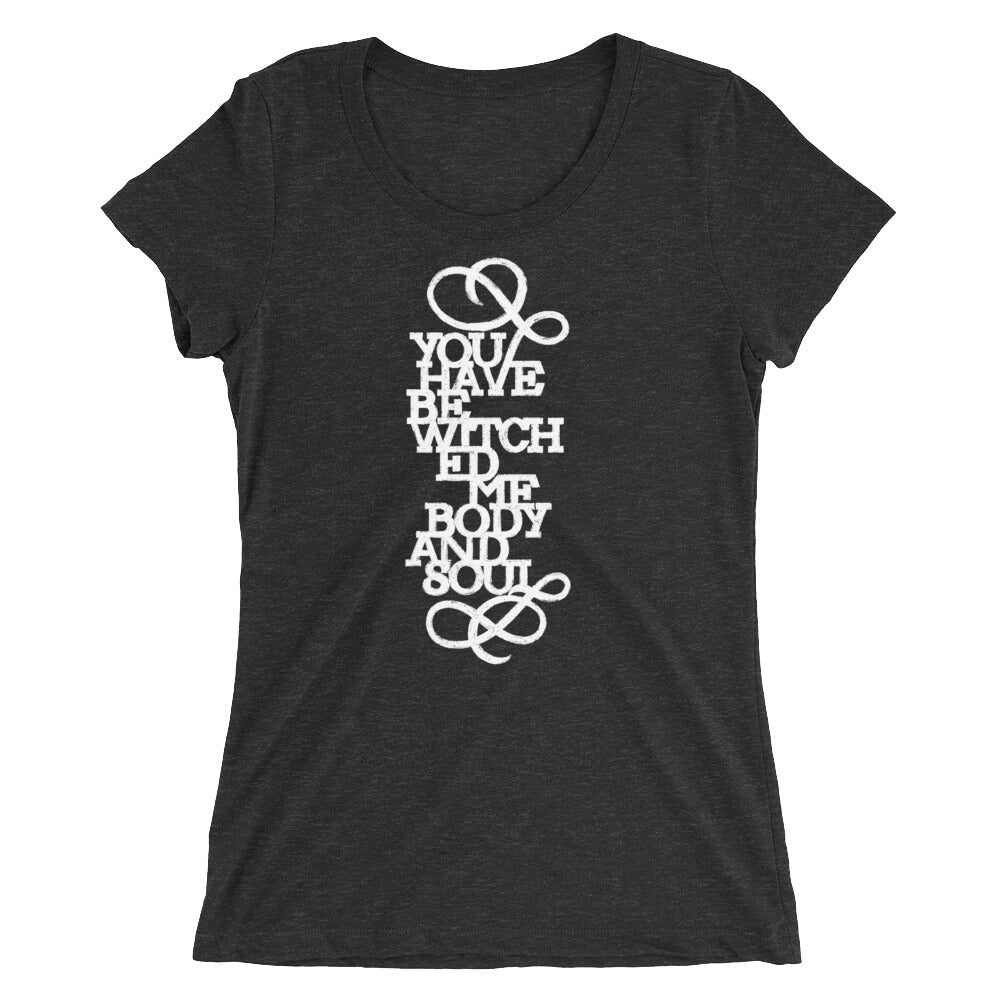 You Have Bewitched Me Women's Tri-Blend T-Shirt