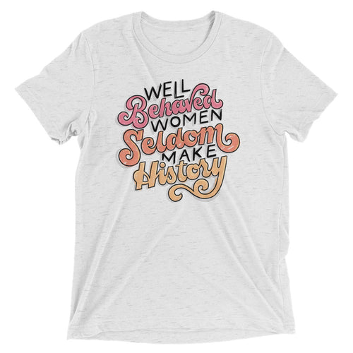Well Behaved Tri-Blend T-Shirt