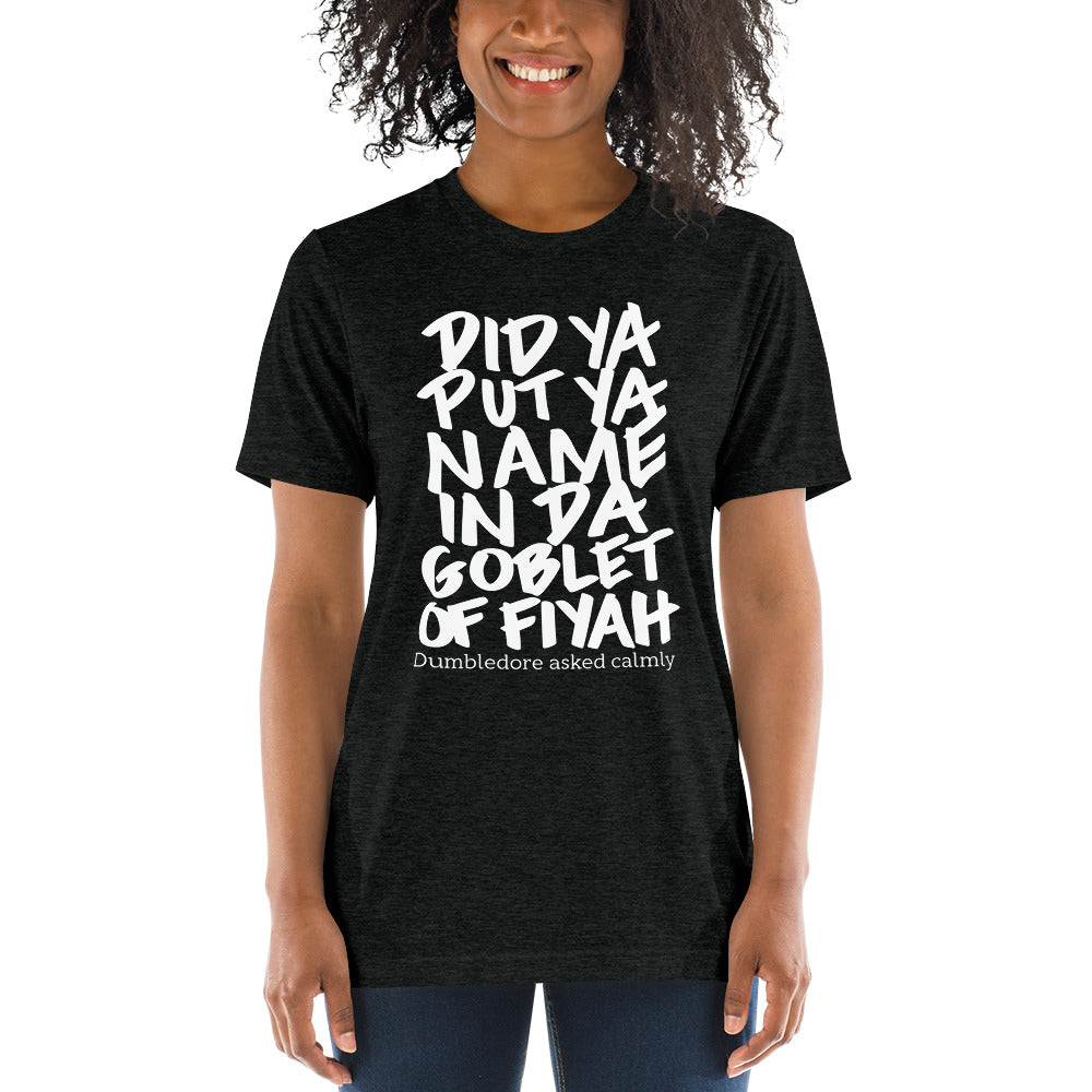 Goblet of Fiyah Funny Shouting Tri-Blend T-Shirt