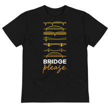 Load image into Gallery viewer, Bridge Please Sustainable T-Shirt
