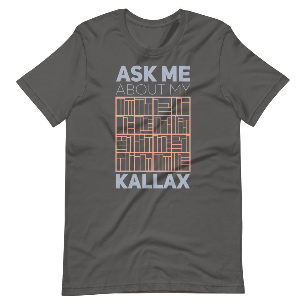 Ask Me About My Kallax Unisex T-Shirt