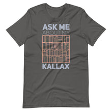 Load image into Gallery viewer, Ask Me About My Kallax Unisex T-Shirt