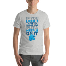 Load image into Gallery viewer, Should Have Put a Meeple On It Unisex T-Shirt