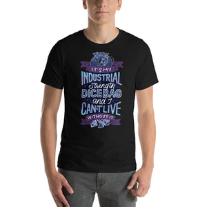 Industrial Strength Dice Bag Unisex T-Shirt