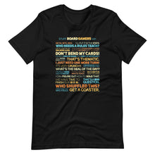 Load image into Gallery viewer, Stuff Board Gamers Say Unisex T-Shirt