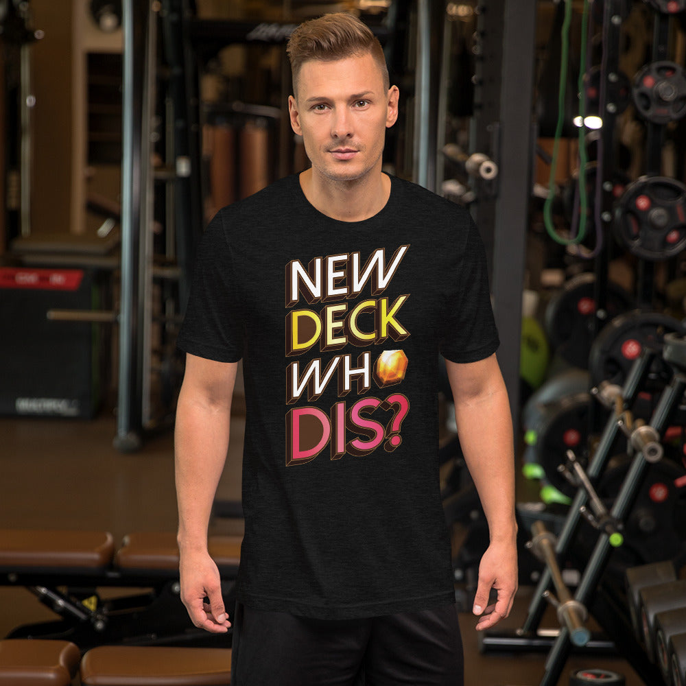 New Deck Who Dis? Unisex T-Shirt