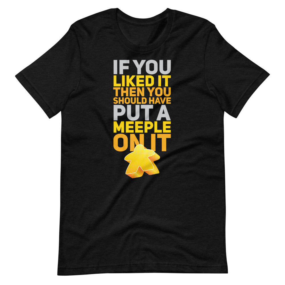 Should Have Put a Yellow Meeple On It Unisex T-Shirt