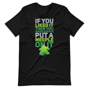 Should Have Put A Green Meeple On It Unisex T-Shirt