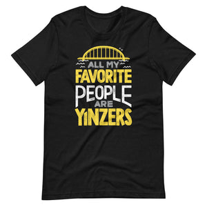 All My Favorite Yinzers Unisex T-Shirt
