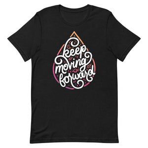 Keep Moving Forward Blood Droplet Unisex T-Shirt