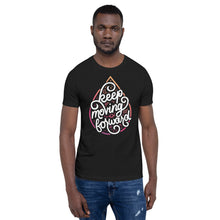 Load image into Gallery viewer, Keep Moving Forward Blood Droplet Unisex T-Shirt