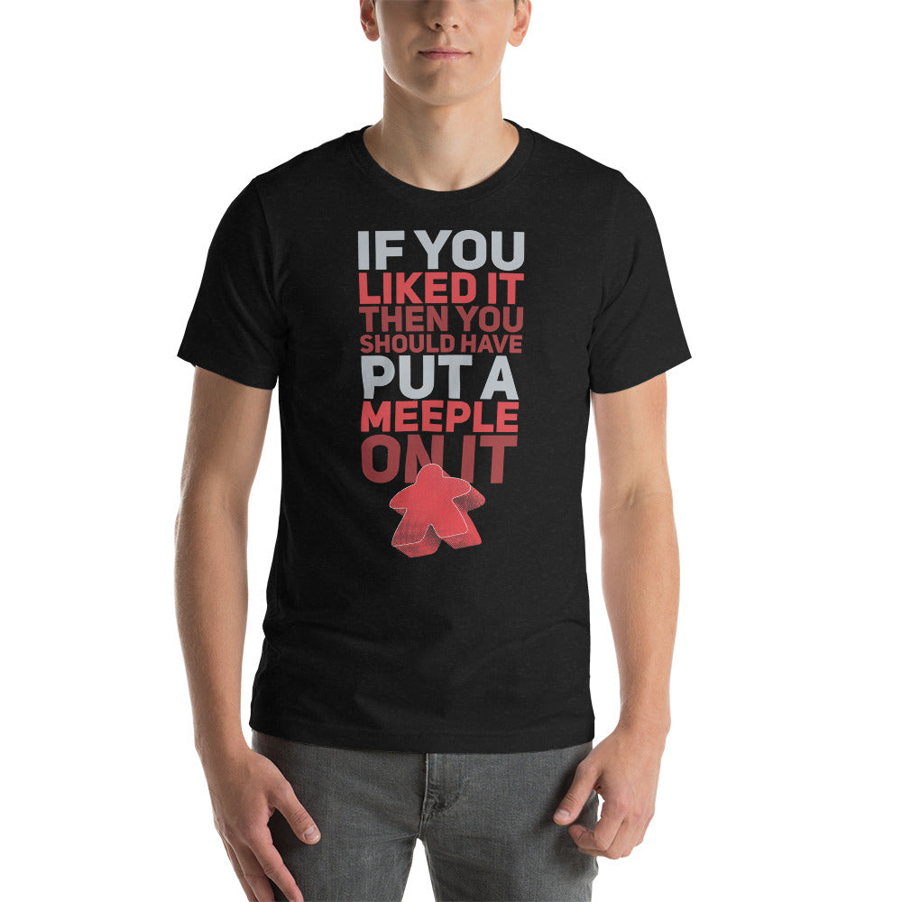 Should Have Put a Red Meeple On It Unisex T-Shirt