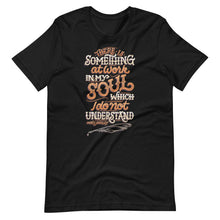 Load image into Gallery viewer, Something at Work in my Soul Unisex T-Shirt