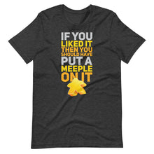 Load image into Gallery viewer, Should Have Put a Yellow Meeple On It Unisex T-Shirt
