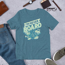 Load image into Gallery viewer, I&#39;m Never Board Unisex T-Shirt