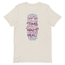 Load image into Gallery viewer, Waste a Good Deal of Time Unisex T-Shirt