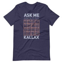 Load image into Gallery viewer, Ask Me About My Kallax Unisex T-Shirt