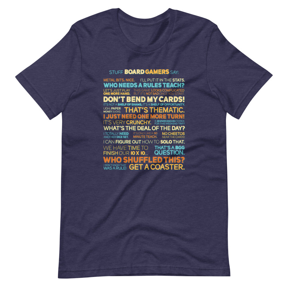 Stuff Board Gamers Say Unisex T-Shirt