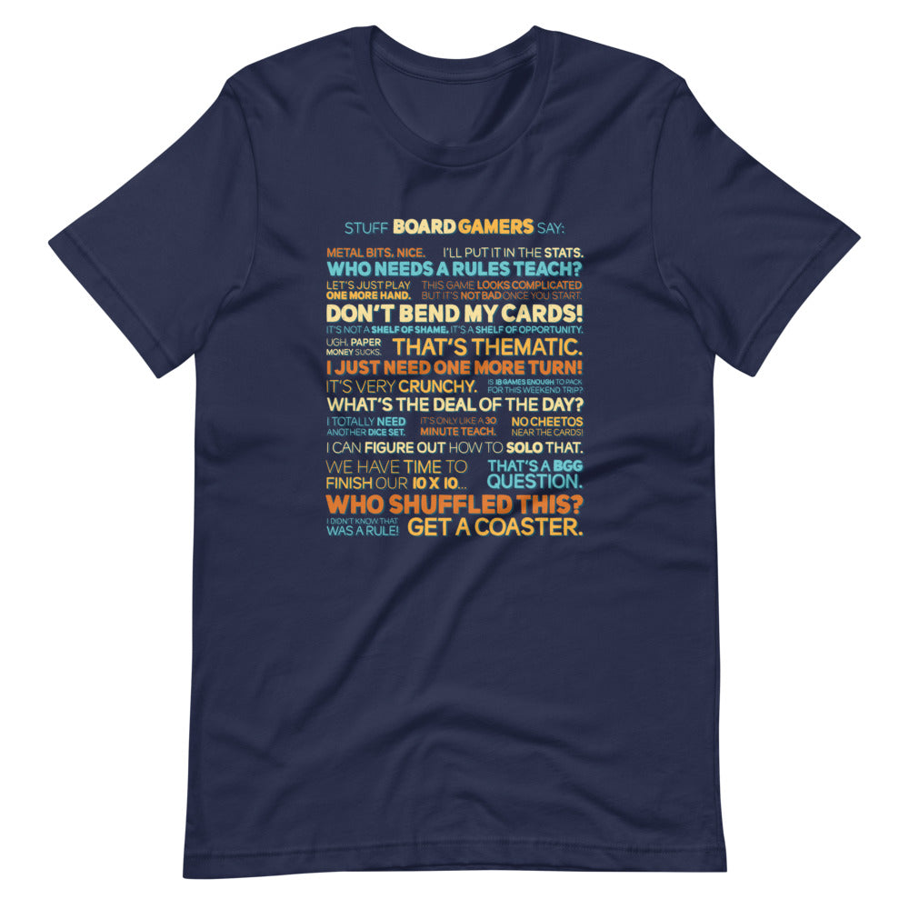 Stuff Board Gamers Say Unisex T-Shirt