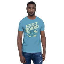 Load image into Gallery viewer, I&#39;m Never Board Unisex T-Shirt