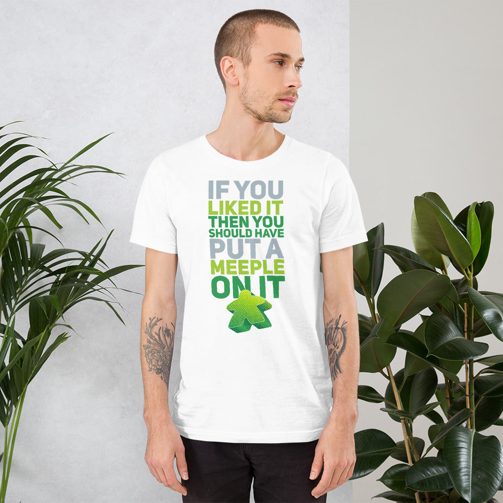 Should Have Put A Green Meeple On It Unisex T-Shirt
