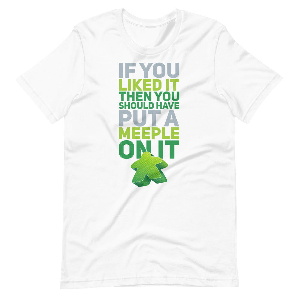 Should Have Put A Green Meeple On It Unisex T-Shirt
