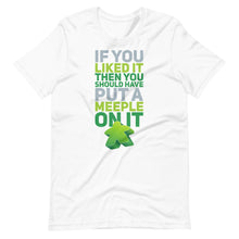 Load image into Gallery viewer, Should Have Put A Green Meeple On It Unisex T-Shirt