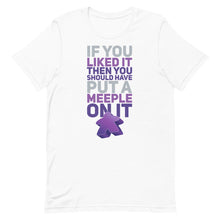 Load image into Gallery viewer, Should Have Put a Purple Meeple On It Unisex T-Shirt